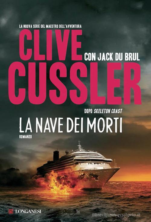 La nave dei morti di Clive Cussler, Jack Du Brul edito da Longanesi