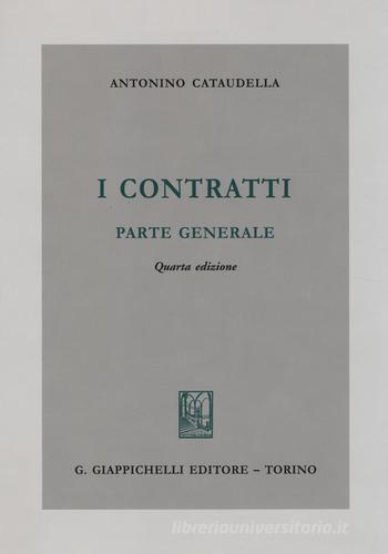 I contratti. Parte generale di Antonino Cataudella edito da Giappichelli