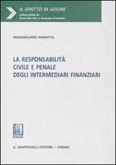 La responsabilità civile e penale degli intermediari finanziari di Massimiliano Marotta edito da Giappichelli