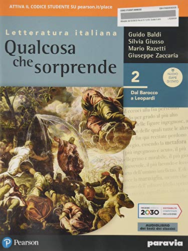 Qualcosa che sorprende. Dal barocco a Leopardi. Per le Scuole superiori. Con e-book. Con espansione online vol. 2 di Guido Baldi, Silvia Giusso, Mario Razetti edito da Paravia
