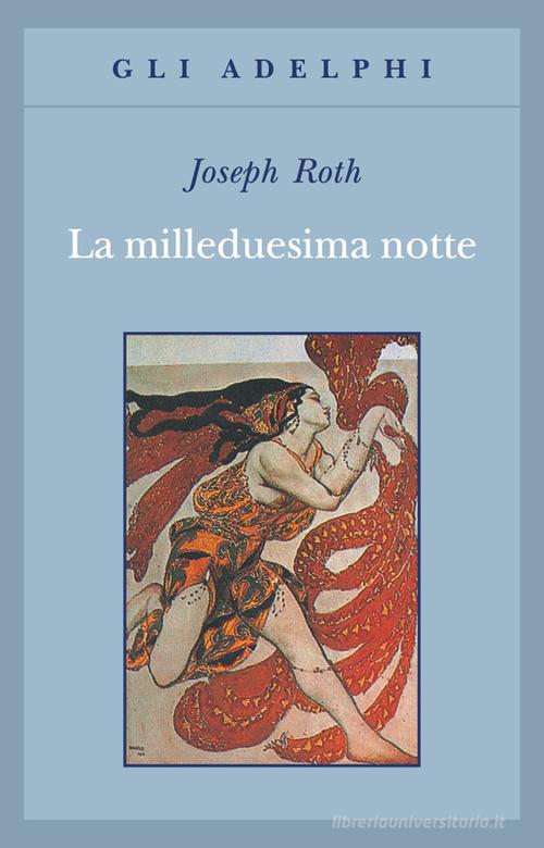 Libro La milleduesima notte di Joseph Roth Gli Adelphi di Adelphi