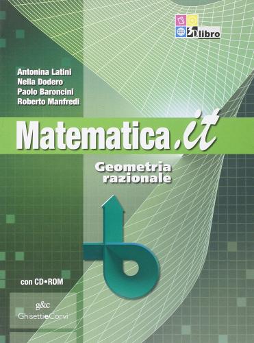 Matematica.it. Geometria razionale. Con espansione online. Per le Scuole superiori. Con CD-ROM di A. Latini edito da Ghisetti e Corvi