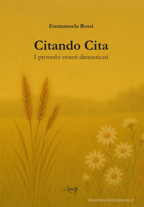 Citando Cita. I proverbi veneti dimenticati di Emmanuela Rossi edito da CLEUP