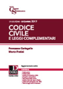 Codice civile e leggi complementari 2017/2018 di Francesco Caringella, Marco Fratini edito da Dike Giuridica Editrice