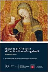 Il museo di arte sacra di San Martino a Gangalandi. Guida alla visita del museo e alla scoperta del territorio edito da Polistampa