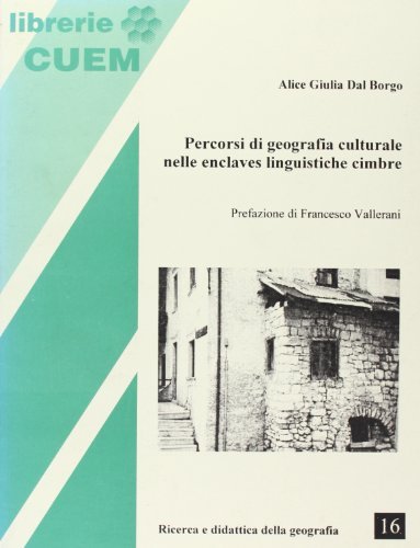 Percorsi di geografia culturale nelle enclaves linguistiche cimbre di Alice Dal Borgo edito da CUEM