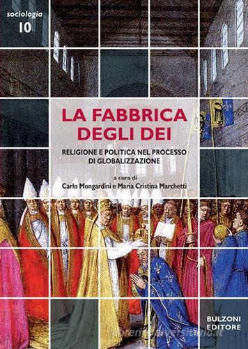 La fabbrica degli dèi. Religione e politica nel processo di globalizzazione edito da Bulzoni