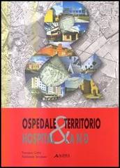 Ospedale & territorio-Hospital & land. Ediz. bilingue di Francesca Giofrè, Ferdinando Terranova edito da Alinea