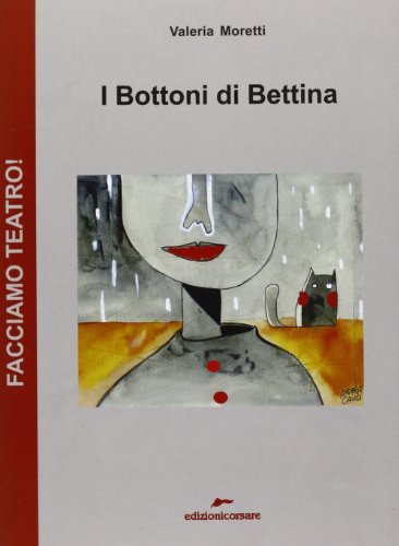 I bottoni di Bettina di Valeria Moretti edito da Edizioni Corsare