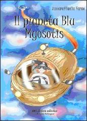 Il pianeta Blu Myosotis. Ediz. italiana e francese di Annaraffaella Farao edito da InEdition