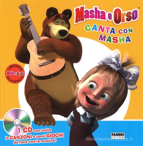 Canta con Masha. Masha e Orso. Con CD Audio edito da Fabbri