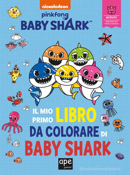Il mio primo libro da colorare di Baby Shark. Ediz. a colori edito da Ape Junior