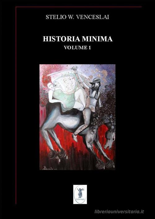 Historia minima. Nuova ediz. vol.1 di Stelio W. Venceslai edito da Nisroch