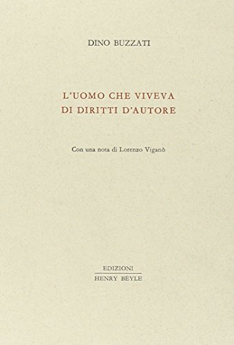 L' uomo che viveva di diritti d'autore di Dino Buzzati edito da Henry Beyle