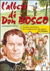 L' albero di Don Bosco. Sussidio catechistico in preparazione alla Cresima di Massimiliano Taroni edito da Editrice Elledici
