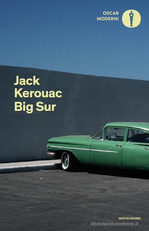 Libro Big Sur di Jack Kerouac Oscar moderni di Mondadori