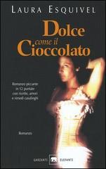 Dolce come il cioccolato di Laura Esquivel edito da Garzanti Libri