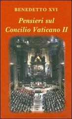Pensieri sul Concilio Vaticano II di Benedetto XVI (Joseph Ratzinger) edito da Libreria Editrice Vaticana