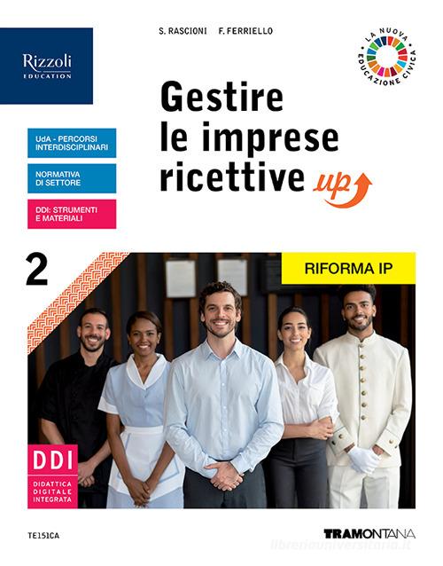 Gestire le imprese ricettive up. Con Fascicolo verso il mondo del lavoro. Per le Scuole superiori. Con e-book. Con espansione online vol. 2 di Stefano Rascioni, Fabio Ferriello edito da Tramontana