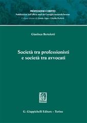 Società tra professionisti e società tra avvocati di Gianluca Bertolotti edito da Giappichelli