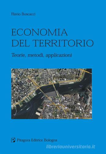 Economia del territorio di Flavio Boscacci edito da Pitagora