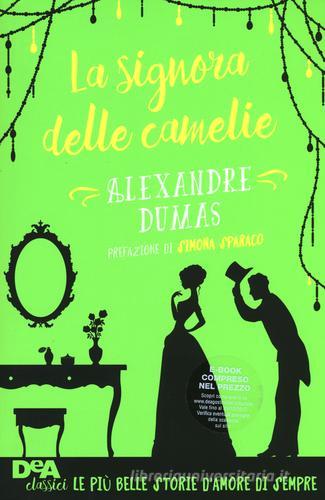 La signora delle camelie. Con e-book di Alexandre (figlio) Dumas edito da De Agostini