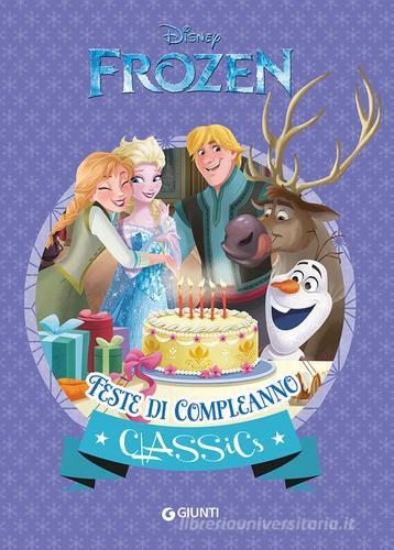 Feste di compleanno. Frozen edito da Disney Libri