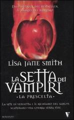 La prescelta. La setta dei vampiri di Lisa J. Smith edito da Newton Compton