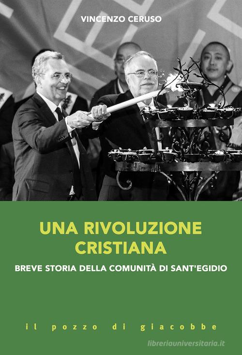 Una rivoluzione cristiana. Breve storia della comunità di sant'Egidio di Vincenzo Ceruso edito da Il Pozzo di Giacobbe