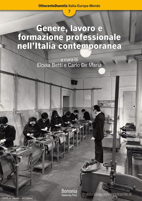 Genere, lavoro e formazione professionale nell'Italia contemporanea edito da Bononia University Press