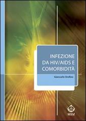 Infezione da HIV-AIDS e comorbidità di Giancarlo Orofino edito da SEEd