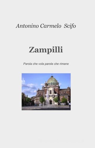 Zampilli di Antonino Carmelo Scifo edito da ilmiolibro self publishing