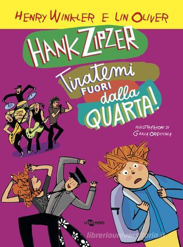 Hank Zipzer. Tiratemi fuori dalla quarta! vol.7 di Henry Winkler, Lin Oliver edito da Uovonero