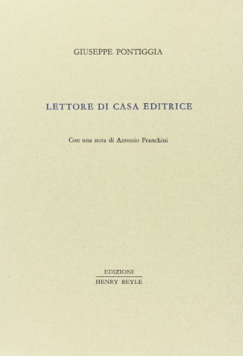 Lettore di casa editrice di Giuseppe Pontiggia edito da Henry Beyle