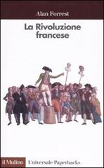 La Rivoluzione francese di Alan Forrest edito da Il Mulino