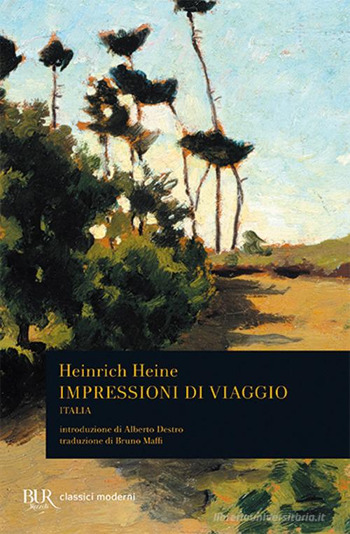Impressioni di viaggio. Italia di Heinrich Heine edito da Rizzoli