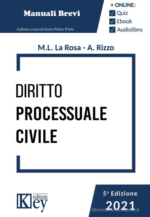 Diritto processuale civile di Maria Luisa La Rosa, Alessandro Rizzo edito da Key Editore