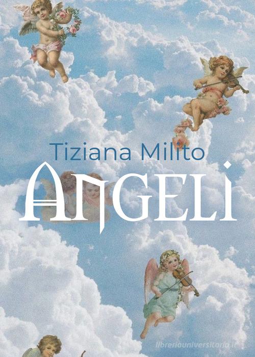 Angeli di Tiziana Milito edito da Youcanprint
