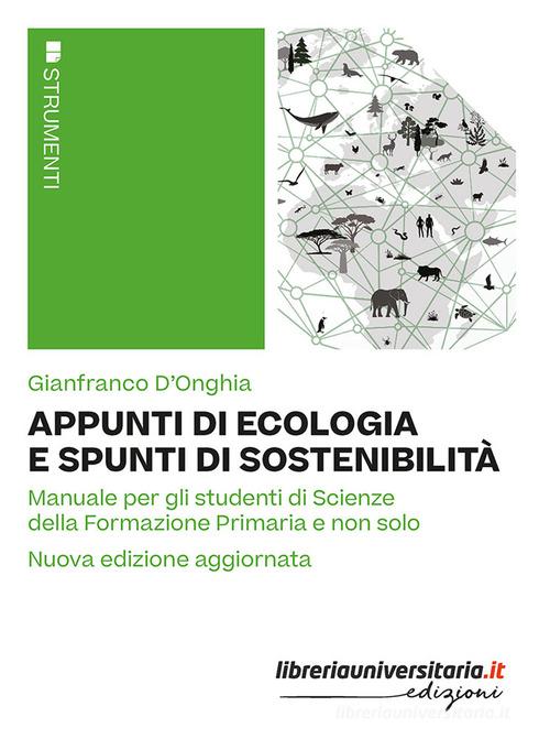 Appunti di ecologia e spunti di sostenibilità di Gianfranco D'Onghia edito da libreriauniversitaria.it
