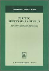 Diritto processuale penale. Appunti per gli studenti di psicologia di Paolo Ferrua, Barbara Lavarini edito da Giappichelli