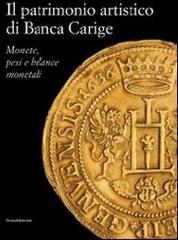 Il patrimonio artistico di Banca Carige. Monete, pesi e bilance monetali edito da Silvana