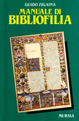 Manuale di bibliofilia di Guido Zigaina edito da Ugo Mursia Editore