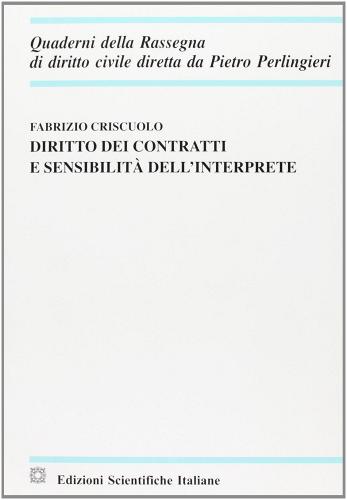 Diritto dei contratti e sensibilità dell'interprete di Fabrizio Criscuolo edito da Edizioni Scientifiche Italiane
