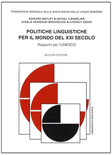 Politiche linguistiche per il mondo del XXI secolo. Rapporto per l'Unesco edito da Bulzoni