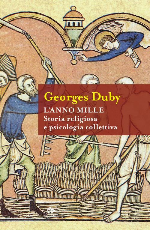 L' anno Mille. Storia religiosa e psicologia collettiva di Georges Duby edito da Editoriale Jouvence