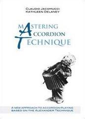Mastering accordion technique di Kathleen Delaney, Claudio Jacomucci edito da Youcanprint