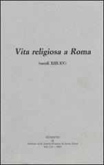 Vita religiosa a Roma (secoli XIII-XV) edito da Società Romana Storia Patria