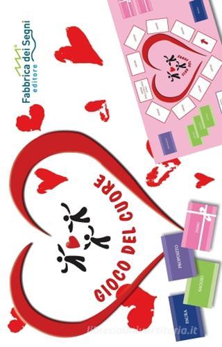 Gioco del cuore. Paure, illusioni, distrazioni, prove e doni di ogni uomo nel gioco del cuore. Con gadget di Pinuccia Nasazzi edito da Fabbrica dei Segni