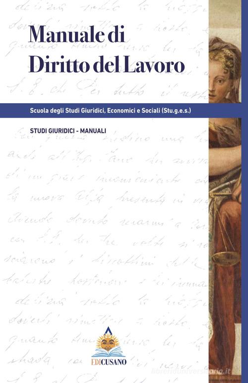 Manuale di diritto del lavoro di Economici e Sociali (Stu.g.e.s) Scuola degli studi giuridici edito da Edicusano