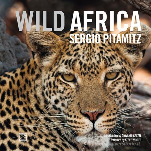 Wild Africa di Sergio Pitamitz edito da Edizioni Zerotre